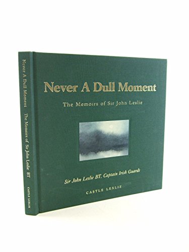 9780955388705: Never a Dull Moment: The Memoirs of Sir John Leslie