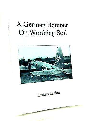 Stock image for A German Bomber on Worthing Soil for sale by Greener Books
