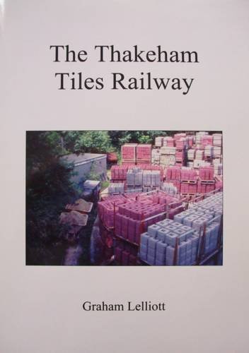Stock image for The Thakeham Tiles Railway for sale by WorldofBooks