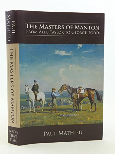 Stock image for The Masters of Manton: From Alec Taylor to George Todd for sale by WorldofBooks