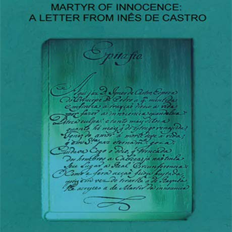 Stock image for Martyr of Innocence: A Letter from Ines de Castro (Lusophone Studies) for sale by RWL GROUP  (Booksellers)