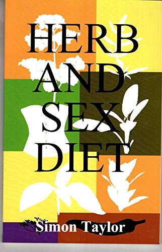 Herb and Sex Diet (9780955395406) by Taylor, Simon