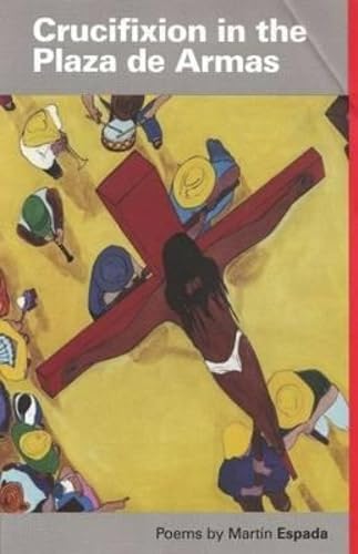 Stock image for Crucifixion in the Plaza de Armas: Poems for sale by ThriftBooks-Dallas