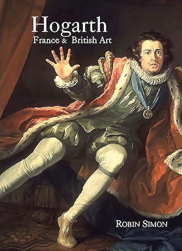 Beispielbild fr Hogarth, France And British Art: The Rise of the Arts in 18th-Century Britain zum Verkauf von WorldofBooks