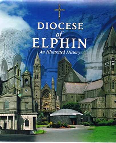 Beispielbild fr Diocese of Elphin: An Illustrated History zum Verkauf von WorldofBooks