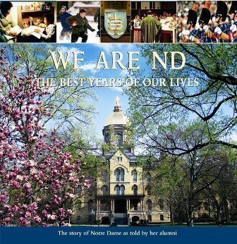 Stock image for WE ARE ND, The Story of Notre Dame as Told by Her Alumni for sale by Virginia Martin, aka bookwitch