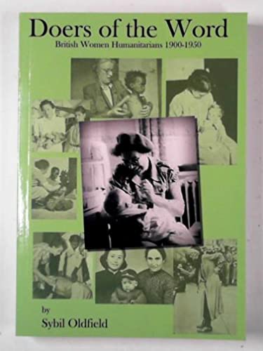 Beispielbild fr Doers of the Word: A Biographical Dictionary of British Women Humanitarians Active Between 1900-1950 zum Verkauf von WorldofBooks