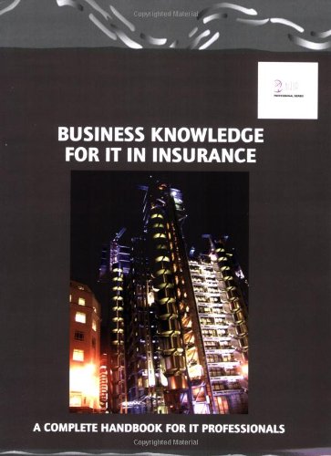 Stock image for Business Knowledge for IT in Insurance: The Complete Handbook for IT Professionals (Bizle Professional) (Bizle Professional Series) for sale by WorldofBooks