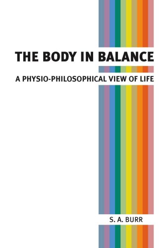 Stock image for The Body in Balance: A Physio-philosophical View of Life for sale by WorldofBooks