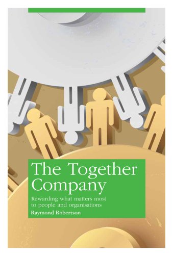 Imagen de archivo de The Together Company: Rewarding What Matters Most to People and Organisations a la venta por Reuseabook