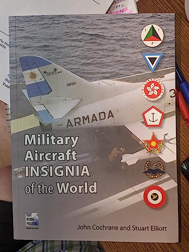 Military Aircraft Insignia of the World (9780955426872) by Cochrane, John; Elliott, Stuart