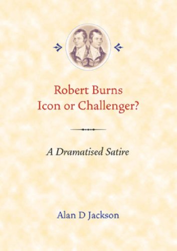 Imagen de archivo de Robert Burns Icon or challenger?: A Dramatised Satire a la venta por AwesomeBooks