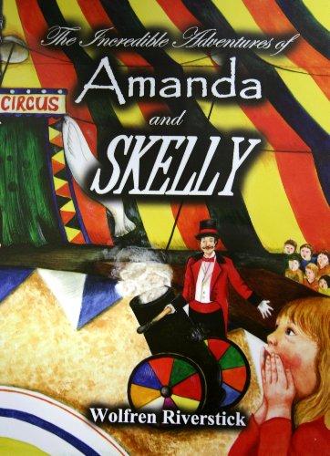 Beispielbild fr The Incredible Adventures of Amanda and SKELLY zum Verkauf von Reuseabook