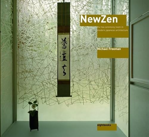 9780955432200: NewZen: the tea-ceremony room in modern Japanese architecture