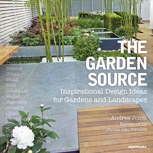 Stock image for The Garden Source: Inspirational Design Ideas for Gardens and Landscapes for sale by WorldofBooks