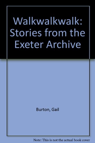 Stock image for Walkwalkwalk: Stories From The Exeter Archive for sale by GreatBookPrices