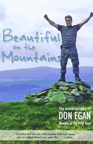 Stock image for Beautiful on the Mountains: The Autobiography of Don Egan Founder of the RSVP Trust for sale by WorldofBooks