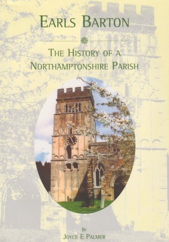 Beispielbild fr Earls Barton: The History of a Northamptonshire Parish zum Verkauf von WorldofBooks