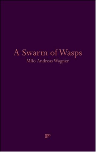 A Swarm Of Wasps (9780955440700) by Milo Andreas Wagner