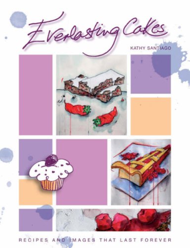 Everlasting Cakes - Kathy Santiago