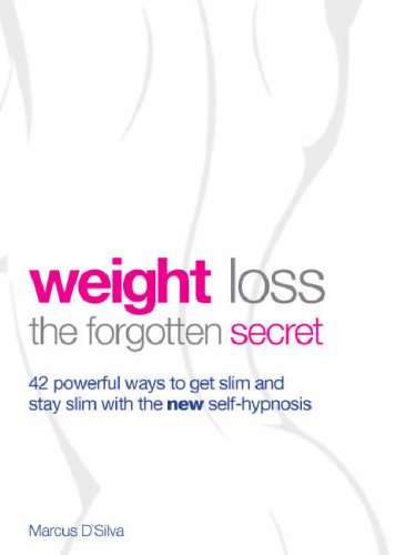 9780955444609: Weight Loss: The Forgotten Secret - 42 Powerful Ways to Get Slim and Stay Slim with the New Self-hypnosis