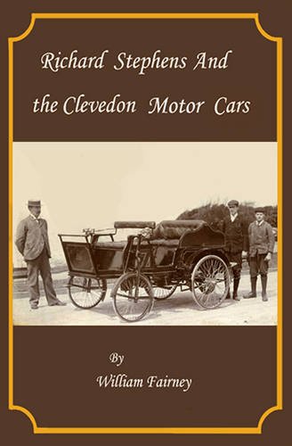9780955445545: Richard Stephens and the Clevedon Motor Cars: The Life and Work of Richard Stephens