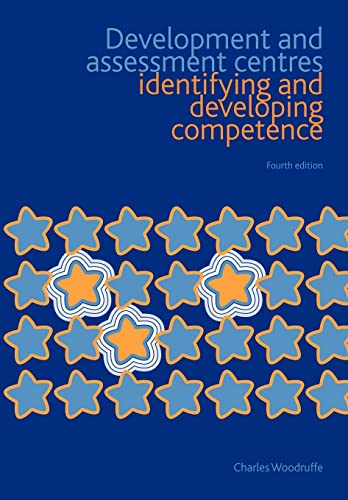 Stock image for Development and Assessment Centres: Identifying and Developing Competence for sale by AwesomeBooks