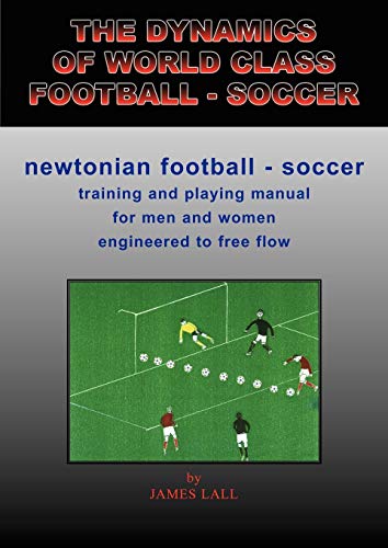 Stock image for The Dynamics of World Class Football Soccer Newtonian Football Soccer for sale by PBShop.store US