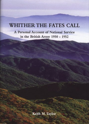 Whither The Fates Call : A Personal Account of National Service in the British Army 1950-1952