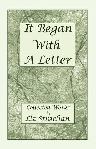 Stock image for It Began with a Letter: Collected Works by Liz Strachan for sale by WorldofBooks