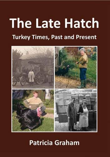 Beispielbild fr The Late Hatch: Turkey Times, Past and Present zum Verkauf von WorldofBooks