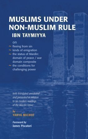 Beispielbild fr Muslims Under Non-Muslim Rule: Ibn Taymiyya on Fleeing from Sin : Kinds of Emigration : the Status of Mardin : Domain of Peace/war : Domain Composite : the Conditions for Challenging Power zum Verkauf von Buchpark