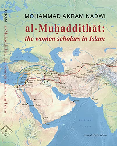 9780955454547: Al-Muhaddithat: The Women Scholars in Islam