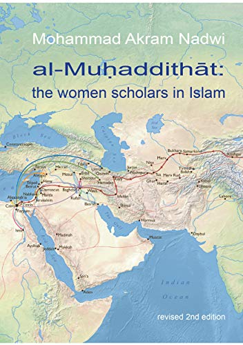 9780955454554: Al-Muhaddithat: The Women Scholars in Islam