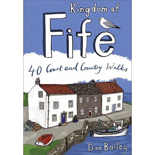 Beispielbild fr Kingdom of Fife: 40 Coast and Country Walks. [Dan Bailey] zum Verkauf von ThriftBooks-Atlanta