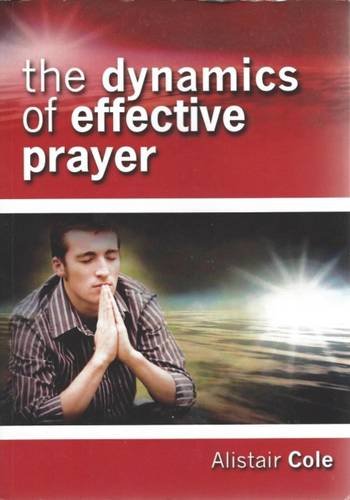 Beispielbild fr The Dynamics of Effective Prayer zum Verkauf von WorldofBooks