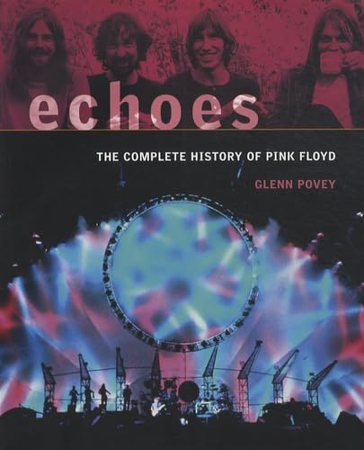 Beispielbild fr Echoes: The Complete History of "Pink Floyd" zum Verkauf von WorldofBooks