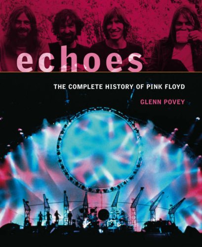 Beispielbild fr Echoes: The Complete History of Pink Floyd zum Verkauf von HPB-Red