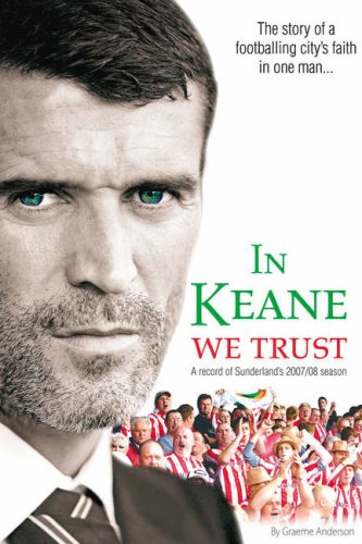 Stock image for In Keane We Trust: The Story of a Footballing City's Faith in One Man for sale by WorldofBooks