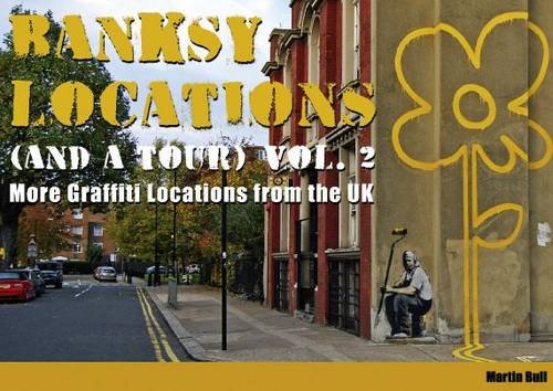 Imagen de archivo de Banksy Locations (and a Tour) Vol.2: More Graffiti Locations from the UK: v. 2 a la venta por WorldofBooks