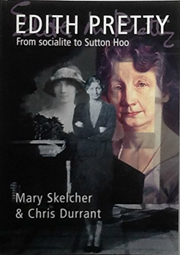 9780955472503: Edith Pretty: From Socialite to Sutton Hoo