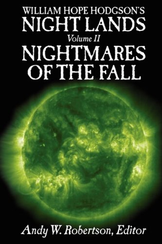 9780955478314: William Hope Hodgson's Night Lands Volume 2: Nightmares of the Fall