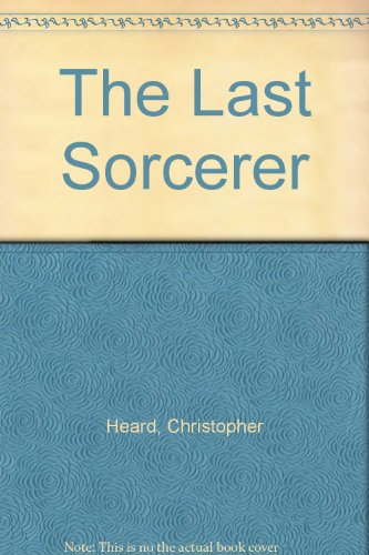 The Last Sorcerer (9780955480201) by Christopher Heard