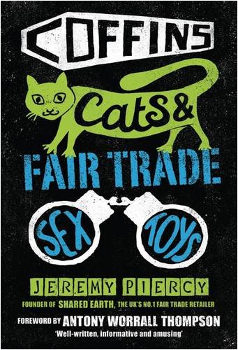 Imagen de archivo de Coffins, Cats And Fair Trade Sex Toys a la venta por AwesomeBooks