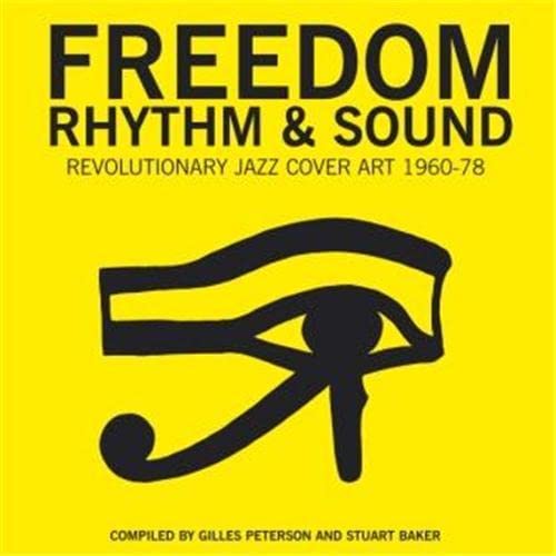Stock image for FREEDOM, RHYTHM AND SOUND: REVOLUTIONARY JAZZ ORIGINAL COVER ART 1965-83. for sale by Burwood Books
