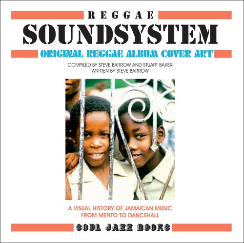 Stock image for Reggae Soundsystem: Original Reggae Album Cover Art: A Visual History of Jamaican Music From Mento to Dancehall for sale by Front Cover Books