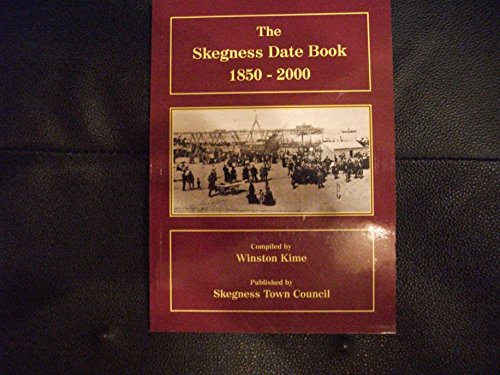 9780955482007: The Skegness Date Book 1850-2000