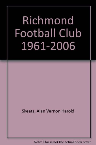 Imagen de archivo de Richmond Football Club 1961-2006 a la venta por AwesomeBooks