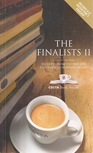 Stock image for The Finalists: No. II: Excerpts from the Five 2007 Costa Award-winning Books for sale by Reuseabook