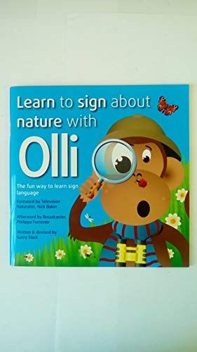 Beispielbild fr Learn to Sign About Nature with Olli: The Fun Way to Learn Sign Language (Learn to Sign with Olli) zum Verkauf von WorldofBooks